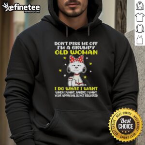 Grumpy old woman hoodie featuring Snoopy with 'Don't Piss Me Off' slogan. Perfect for fans of Peanuts and quirky fashion.