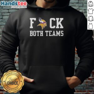 Official Minnesota Vikings Football hoodie featuring bold 'Fck Both Teams' logo, perfect for fans and stylish wear.