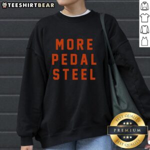 Top More Pedal Steel Sweatshirt featuring a stylish design for music lovers and pedal steel guitar enthusiasts.