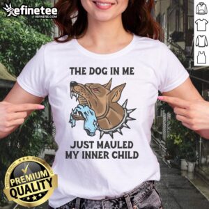 Premium ladies tee featuring 'The Dog In Me Just Mauled My Inner Child' design, perfect for dog lovers and humorous fashion.