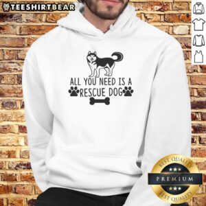 Awesome 'All You Need Is A Rescue Dog' hoodie featuring a cozy design and vibrant colors, perfect for dog lovers.