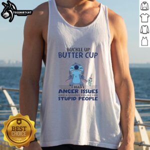 Funny tank top featuring 'Buckle Up Butter Cup' design, perfect for those with anger issues and a dislike for stupid people.