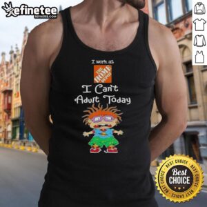 Chuckie Finster tank top with 'I work at Home Depot, I can't adult today' slogan, perfect for casual wear and nostalgia.