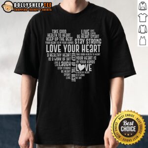 Alt Text: Good Heart Health Awareness Love Your Heart T-Shirt featuring a vibrant design promoting heart health and wellness.