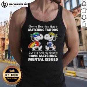 Alt Text: Cute Snoopy tank top featuring a fun design about matching mental issues, perfect for besties celebrating friendship.