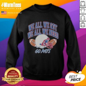 Nice We All Got Patriot We All Need Sport Sweatshirt in navy blue, featuring a bold graphic design and comfortable fit.