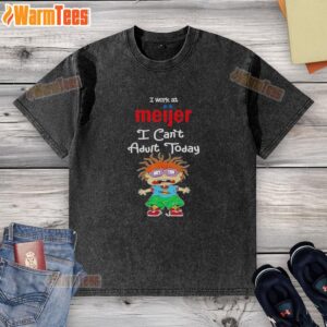 Chuckie Finster 'I Work At Meijer, I Can't Adult Today' washed t-shirt featuring vibrant graphics and playful design.