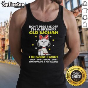 Grumpy old woman tank top featuring Snoopy with 'Don't Piss Me Off' text, perfect for humor-loving fans.