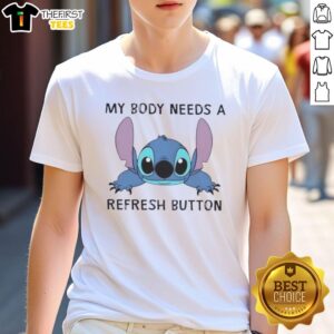 Nice Stitch My Body Needs A Refresh Button T-Shirt featuring a playful graphic design for casual wear.