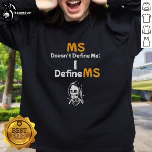 Nice Ms Doesn't Define Me I Define Ms T-Shirt - Image 5