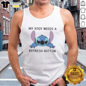 Nice Stitch My Body Needs A Refresh Button Tank Top in vibrant colors, perfect for casual wear and graphic tee lovers.