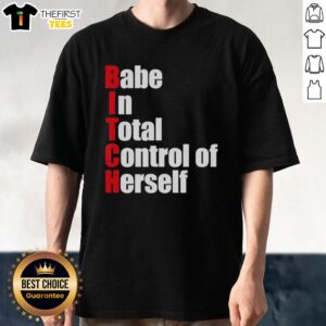 Premium Babe In Total Control Of Herself T-Shirt featuring a stylish design for confident women.