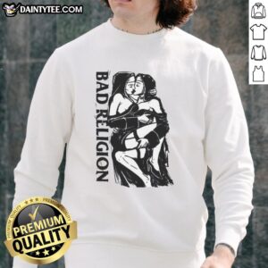 Good Bad Religion Naughty Nuns Sweatshirt featuring bold graphics and a stylish design for edgy casual wear.