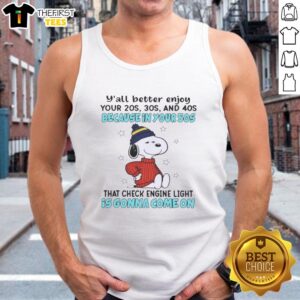 Alt Text: Snoopy tank top design: 'Enjoy your 20s, 30s, 40s, check engine light in your 50s' with cute peanuts graphics.