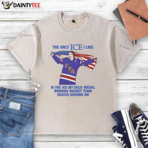 Alt Text: Women's hockey washed t-shirt featuring the phrase The Only Ice I Like Is the Ice My Gold Medal-Winning Team Skates On.