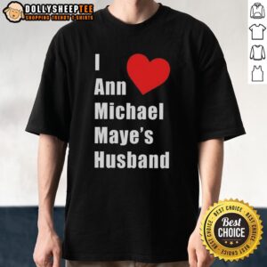 Good I Love Heart Ann Michael Maye Husband T-Shirt featuring a stylish heart design, perfect for expressing love.