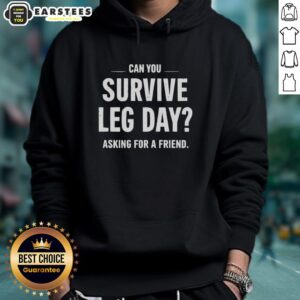 Awesome hoodie featuring 'Can You Survive Leg Day?' design, perfect for fitness enthusiasts and gym lovers.