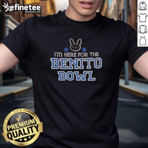 Alt Text: Official Bunny I'm Here For The Benito Bowl T-Shirt featuring a vibrant design and bold lettering.