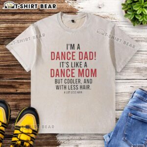 Alt Text: Funny 'Nice I'm A Dance Dad' T-shirt design, showcasing humor for cool dads with dance-loving kids.