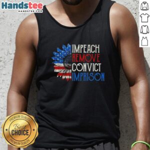 Sunflower tank top featuring 'Impeach, Remove, Convict, Imprison' text with US flag design, perfect for political activism.