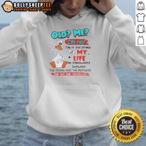 Original Duck hoodie featuring 'Oh No, I'm in the Prime of My Life' design, perfect for fans of The Young and The Restless.