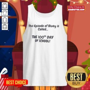 Bluey episode 'The 100th Day of School' tank top featuring colorful designs celebrating the milestone in kids' education.