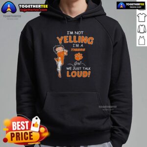 Alt Text: Clemson Tigers girl in a cozy hoodie saying 'I'm not yelling, I'm a Clemson Tigers girl, we just talk loud.'