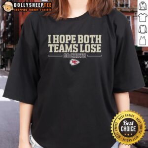 Official Kansas City Chiefs I Hope Both Teams Lose Go Chiefs Ladies Tee featuring team colors and logo for female fans.