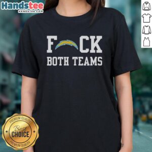 Official Los Angeles Chargers Football Fck Both Teams logo on a stylish ladies tee, perfect for Chargers fans.