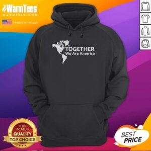 Alt Text: Official Together We Are America hoodie featuring a map of the USA, perfect for showcasing patriotism and unity.