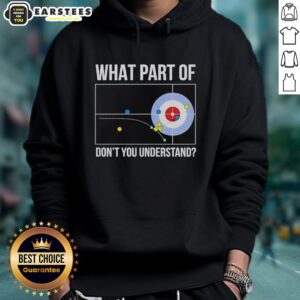 Good What Part Of Don't You Understand T-Shirt - Image 5