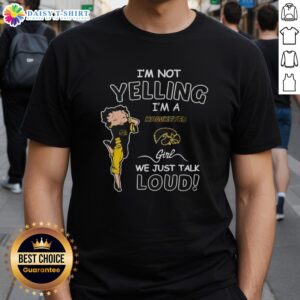 Alt Text: Official I'M Not Yelling I'M A Iowa Hawkeyes Girl T-Shirt, showcasing a bold design perfect for passionate fans.