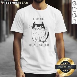 Top Cat 'I Like You, I'll Kill You Last' T-Shirt featuring a playful cartoon design, perfect for fans of humorous apparel.