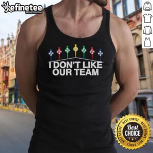Premium Mike I Don't Like Our Team Tank Top featuring bold graphics and a stylish design for casual wear.