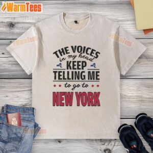 Funny washed t-shirt featuring the phrase 'The voices in my head keep telling me to go to New York' for quirky fashion lovers.