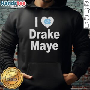 Original UNC Tar Heels 'I Love Drake Maye' hoodie featuring team colors and logo, perfect for fans and supporters.
