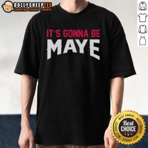 Good Drake Maye 'It's Gonna Be Maye' New England Patriots football T-shirt featuring a stylish design for fans.