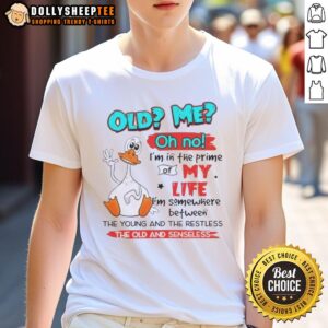 Original Duck Old Me Oh No I'm In The Prime Of My Life T-Shirt featuring a humorous design for fans of The Young and the Restless.