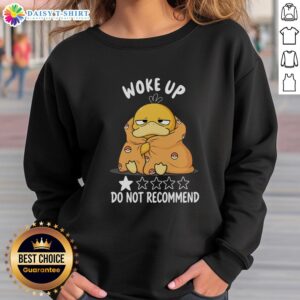 Alt Text: Cute Psyduck Pokemon sweatshirt with 'Nice Wake Up, Do Not Recommend' print, perfect for fans and cozy wear.