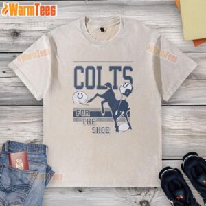 Funny Indianapolis Colts For The Shoe Spirit Script Washed T-Shirt, showcasing team pride with a stylish design.