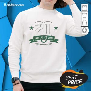 Original Baylor Equestrian 20 Years 2005-2025 Sweatshirt featuring a stylish design celebrating two decades of equestrian excellence.