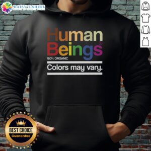 Top Human Beings Colors May Vary Hoodie displayed in various colors, showcasing stylish design and comfort.
