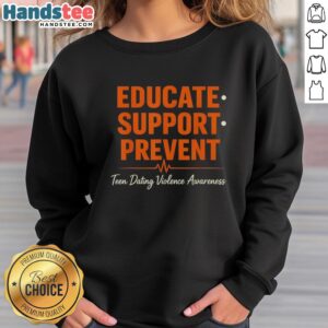 Heartbeat sweatshirt promoting teen dating violence awareness with 'Nice Educate Support Prevent' message.