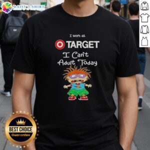 Alt Text: Top Chuckie Finster I Work At Target I Can't Adult Today T-Shirt featuring cartoon character and playful text design.