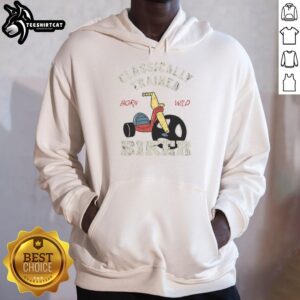 Nice Classically Trained Biker Born Wild Shirt - Image 2