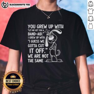 Hot You Grew Up With Bandaid I Grew Up Cut It Off Ladies Tee featuring bold graphic design and stylish fit for women.