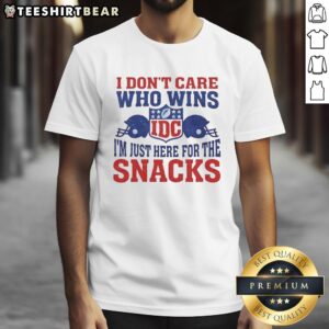 Alt Text: Funny 'Good Idc I Don'T Care Who Wins I'M Just Here For The Snacks' T-Shirt, perfect for game day and snack lovers.