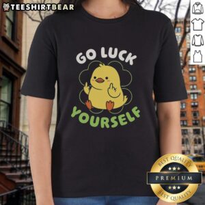 Premium Go Luck Yourself Duck Ladies Tee featuring a fun duck graphic and stylish design for women.