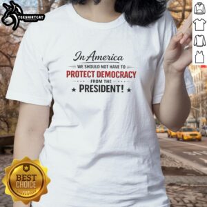 Nice in America Ladies Tee: A statement shirt emphasizing the need to protect democracy from the president.