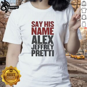 Official Minnesota Say His Name Alex Pretti Ladies Tee featuring bold graphic and soft fabric for stylish support.